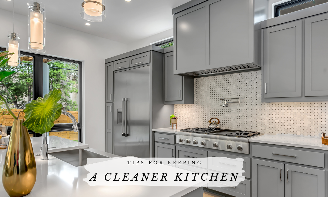 Tips For Keeping A Cleaner Kitchen